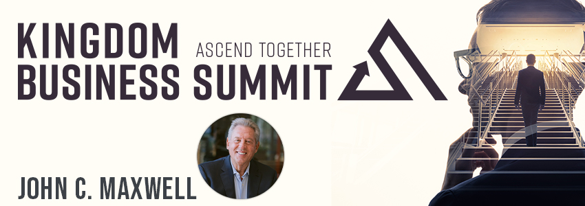 Kingdom Business Summit Welcomes John C. Maxwell